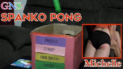 GNS: SPANKO PONG-MICHELLE