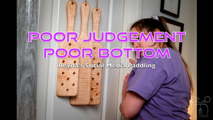 Poor Judgement, Poor Bottom - Reyna’s Social Media Paddling