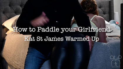 How to Paddle your Girlfriend - Kat St James warmed up